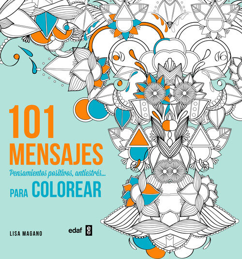 50 MENSAJES PENSAMIENTOS POSITIVOS PARA COLOREAR Y ENVIAR