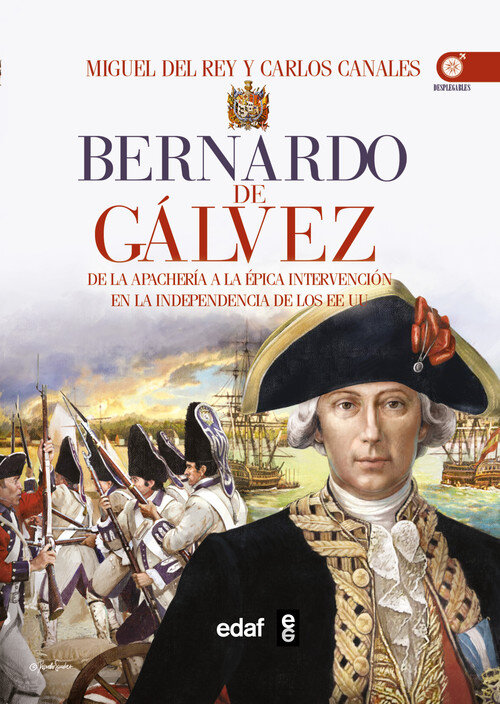 BERNARDO GALVEZ LA APACHERIA Y LA GUERRA DE LA INDEPENDENCIA