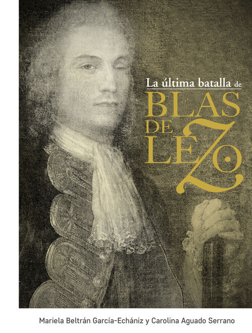 ULTIMA BATALLA DE BLAS DE LEZO, LA