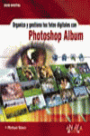PHOTOSHOP ALBUM-ORGA.Y GEST.FOTOS DIGITA