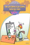DE LA CEPA A LA COPA GUIA DEL VINO