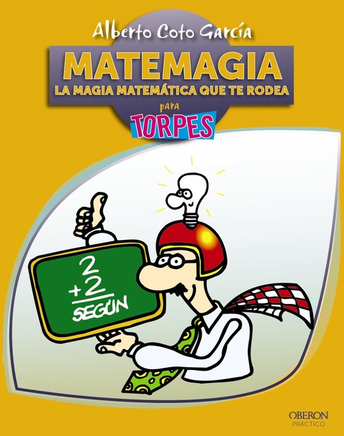 MATEMAGIA LA MAGIA MATEMATICA QUE TE RODEA PARA TORPES