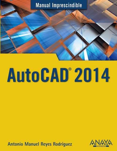 AUTOCAD 2014 MANUAL IMPRESCINDIBLE