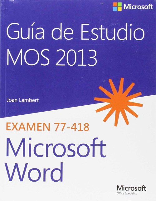 GUIA DE ESTUDIO MOS 2013 PARA MICROSOFT EXCEL. EXAMEN 77-42