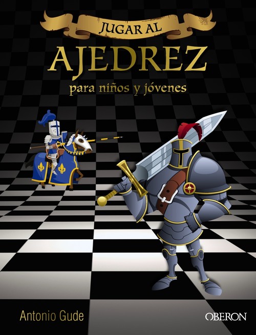 JUGAR AL AJEDREZ.PARA NI�OS Y JOVENES