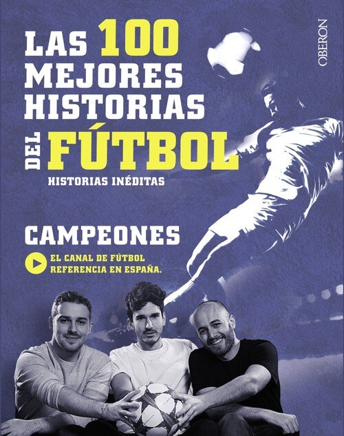 100 MEJORES HISTORIAS DEL FUTBOL, LAS