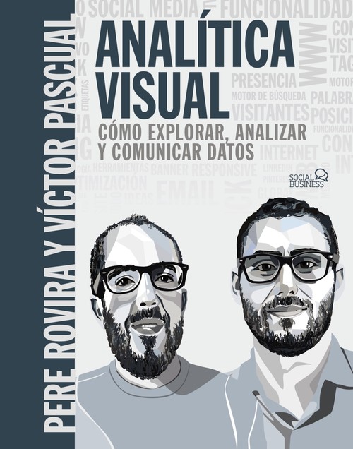 ANALITICA VISUAL. COMO EXPLORAR, ANALIZAR Y COMUNICAR DATOS