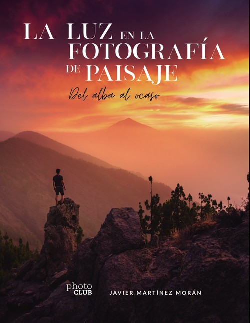 EN LA FOTOGRAFIA DE PAISAJE, LUZ. DEL ALBA AL OCASO, LA