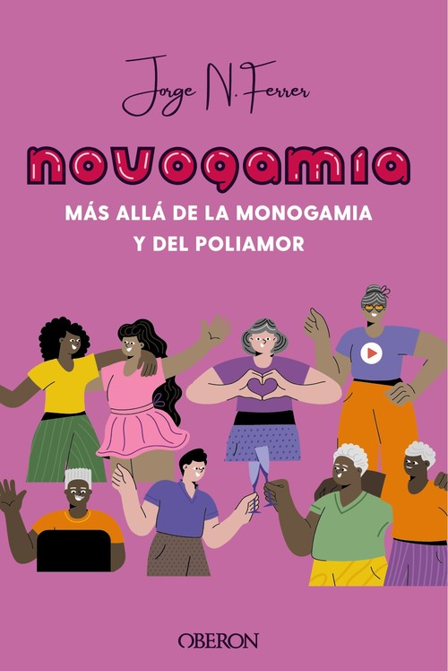 NOVOGAMIA. MAS ALLA DE LA MONOGAMIA Y DEL POLIAMOR