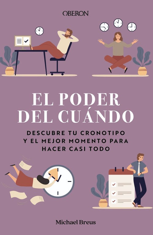 PODER DEL CUANDO, EL. DESCUBRE TU CRONOTIPO Y EL MEJOR MOMEN