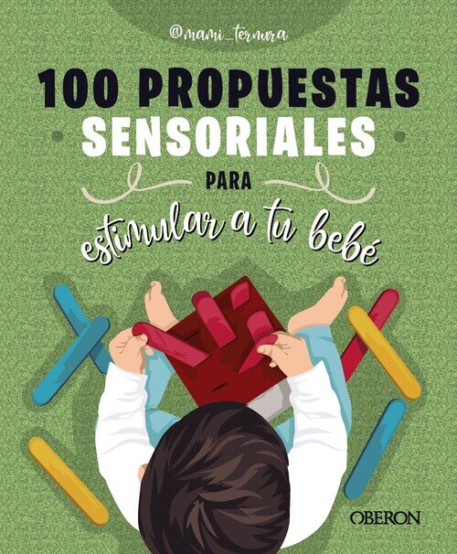 100 PROPUESTAS SENSORIALES MAS ALLA DE LAS PANTALLAS