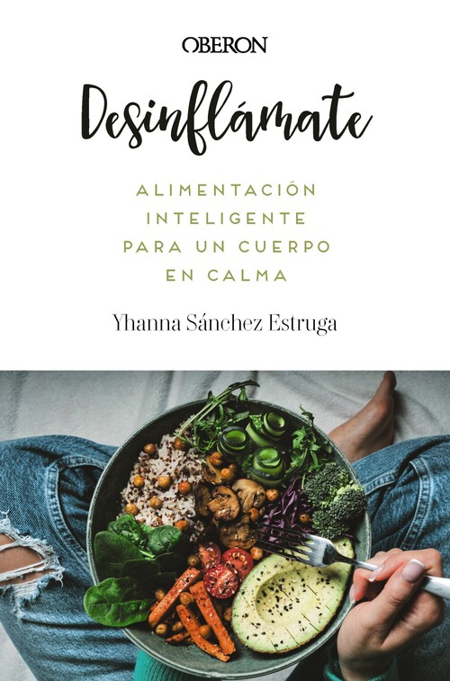 DESINFLAMATE. ALIMENTACION INTELIGENTE PARA UN CUERPO EN CAL