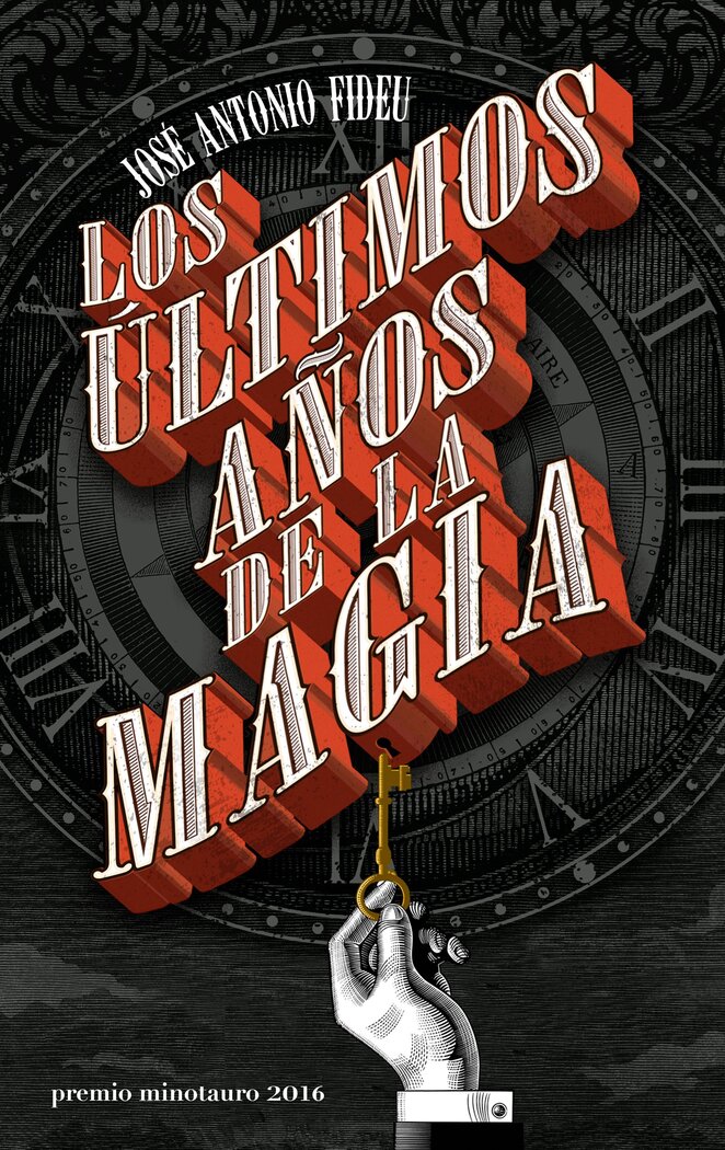ULTIMOS A�OS DE LA MAGIA, LOS (PREMIO MINOTAURO 2016)