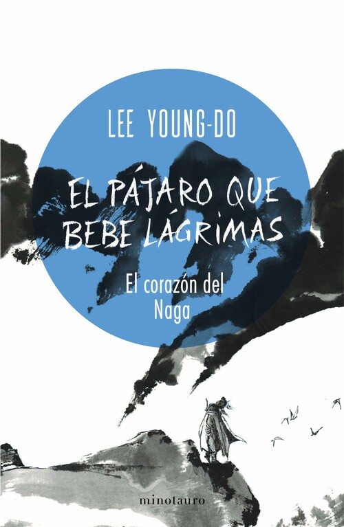 PAJARO QUE BEBE LAGRIMAS N 01/04, EL. EL CORAZON DEL NAGA