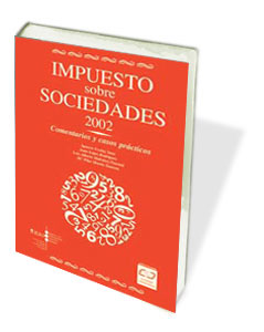 IMPUESTO SOBRE SOCIEDADES 2002. COMENTARIOS Y CASOS PRACTICO