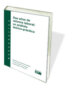 DOS A�OS DE REFORMA LABORAL: UN ANALISIS TEORICO-PRACTICO