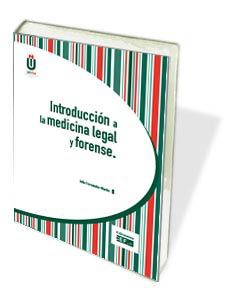 INTRODUCCION A LA MEDICINA LEGAL Y FORENSE