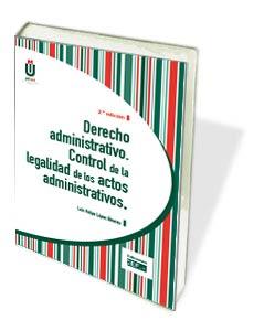 DERECHO ADMINISTRATIVO CONTROL DE LA LEGALIDAD DE LOS ACTO