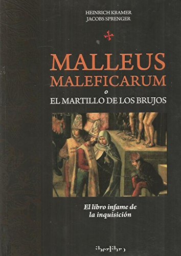 MALLEUS MALEFICARUM O EL MARTILLO DE LOS BRUJOS