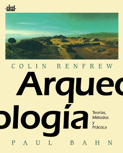 ARQUEOLOGIA.TEORIA METODOS Y PRACTICA