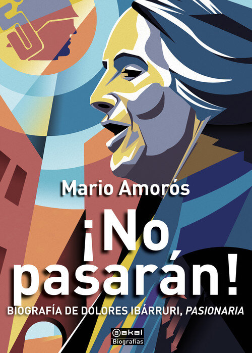 NO PASARAN! BIOGRAFIA DE DOLORES IBARRURI, PASIONARIA