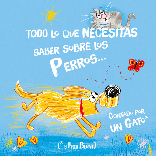 TODO LO QUE NECESITAS SABER SOBRE UN PERRO... CONTADO POR U