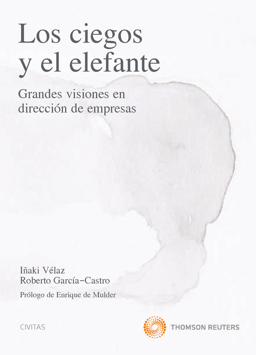 CIEGOS Y EL ELEFANTE - GRANDES VISIONES EN DIRECCION DE EMPR