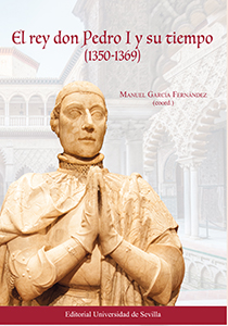 REY DON PEDRO I Y SU TIEMPO 1350 1369,EL
