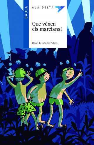QUE VENEN ELS MARCIANS!