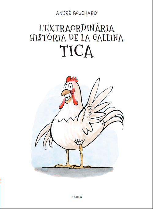 L'EXTRAORDINARIA HISTORIA DE LA GALLINA TICA