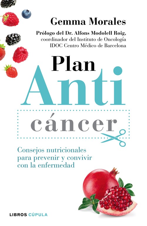 PLAN ANTICANCER. CONSEJOS NUTRICIONALES PARA PREVENIR ...