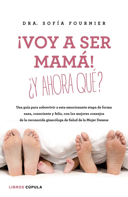 VOY A SER MAMA! Y AHORA QUE?