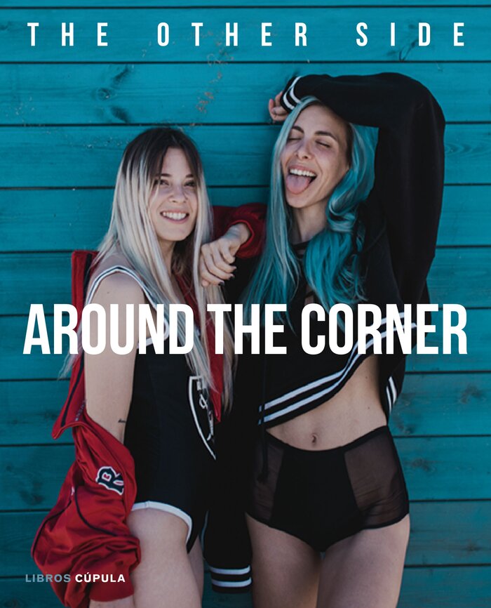 AROUND THE CORNER. THE OTHER SIDE