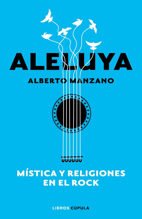 ALELUYA. MISTICA Y RELIGIONES EN EL ROCK