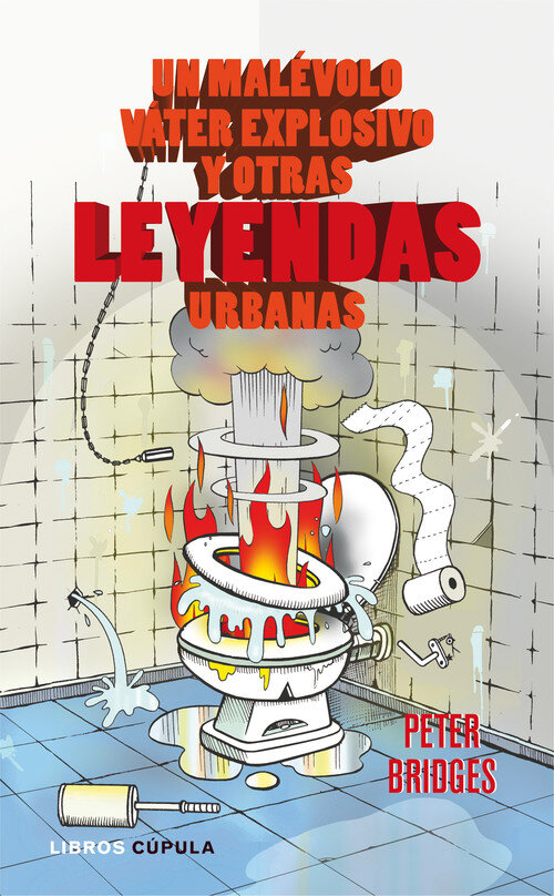 UN MALEVOLO VATER EXPLOSIVO Y OTRAS LEYENDAS URBANAS