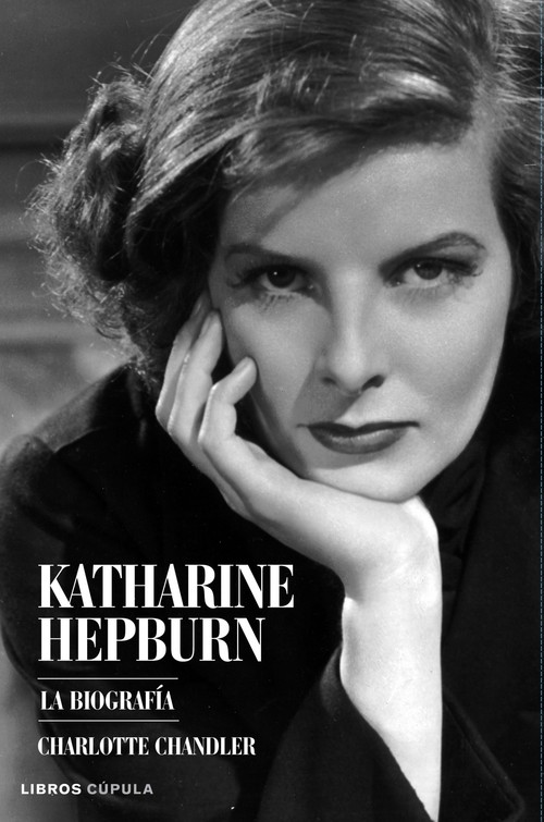 KATHARINE HEPBURN. LA BIOGRAFIA