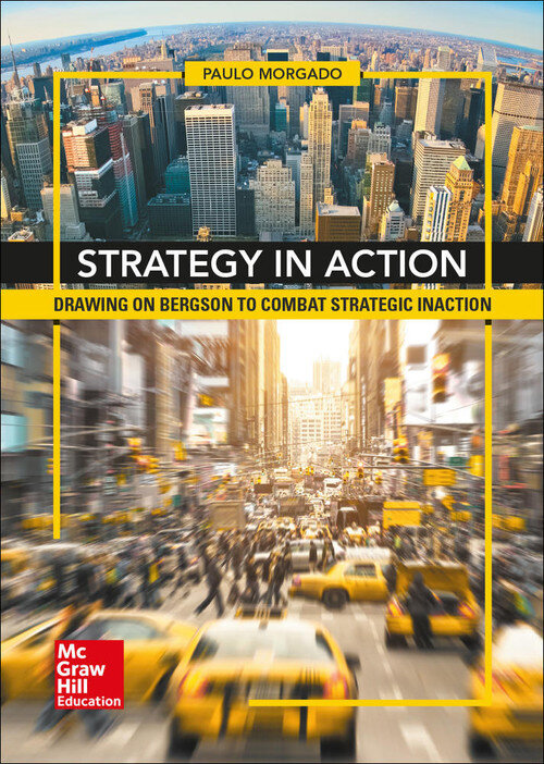 STRATEGY IN ACTION. DRAWING ON BERGSON TO COMBAT STRATEGIC I