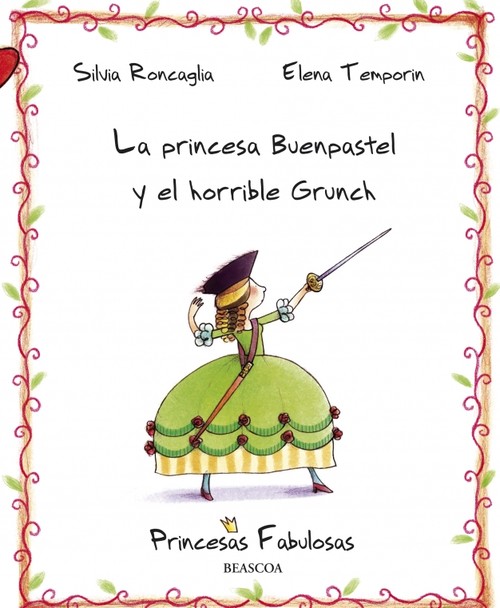PRINCESA BUENPASTEL Y EL HORRIBLE GRUNCH,LA