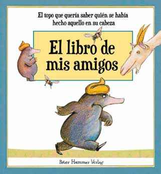 LIBRO DE MIS AMIGOS: TOPO QUE QUERIA SABER QUIEN SE ...