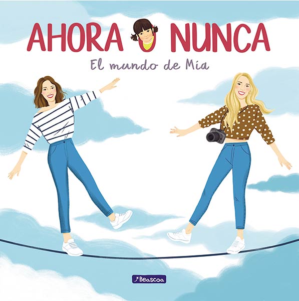 AHORA O NUNCA. EL MUNDO DE MIA