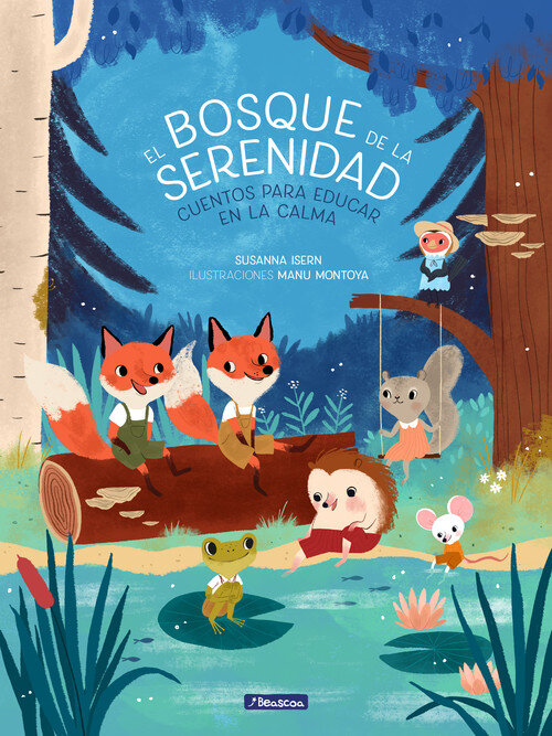BOSQUE DE LA SERENIDAD. CUENTOS PARA EDUCAR EN LA CALMAA