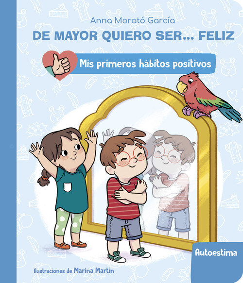 DE MAYOR QUIERO SERA FELIZ. LA AUTOESTIMA