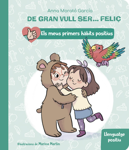 DE GRAN VULL SERA FELI�. LLEGUATGE POSITIU