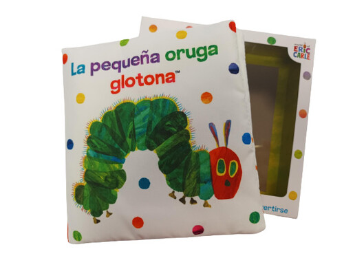 PEQUE�A ORUGA GLOTONA, . LIBRO DE TELA PARA ABRAZAR
