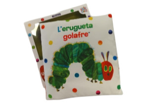 L'ERUGUETA GOLAFRE. UN LLIBRE DE TELA PER ABRA�AR