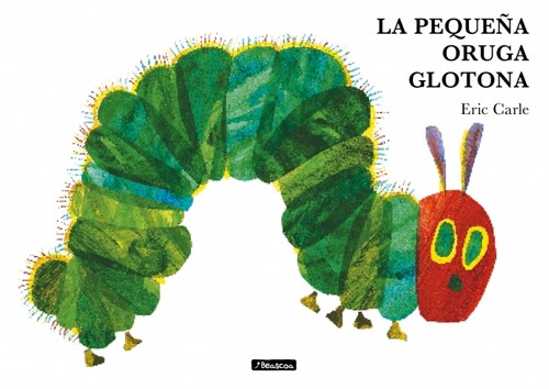 PEQUE�A ORUGA GLOTONA, LA (COLECCION ERIC CARLE)