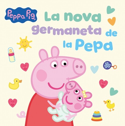 PEPPA PIG. UN CUENTO - LA NUEVA HERMANITA DE PEPPA