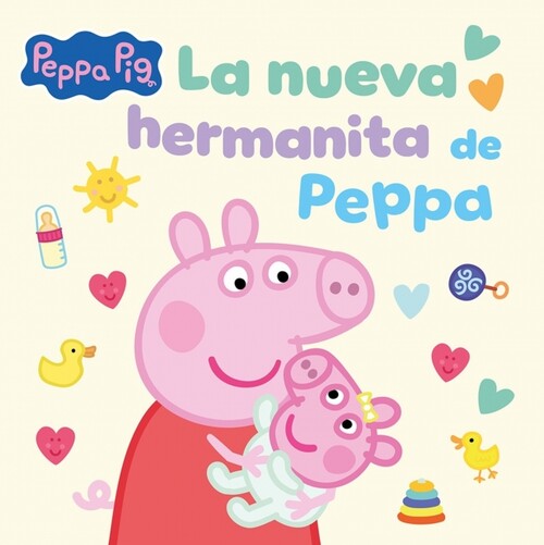 PEPPA PIG. UN CUENTO - LA NUEVA HERMANITA DE PEPPA