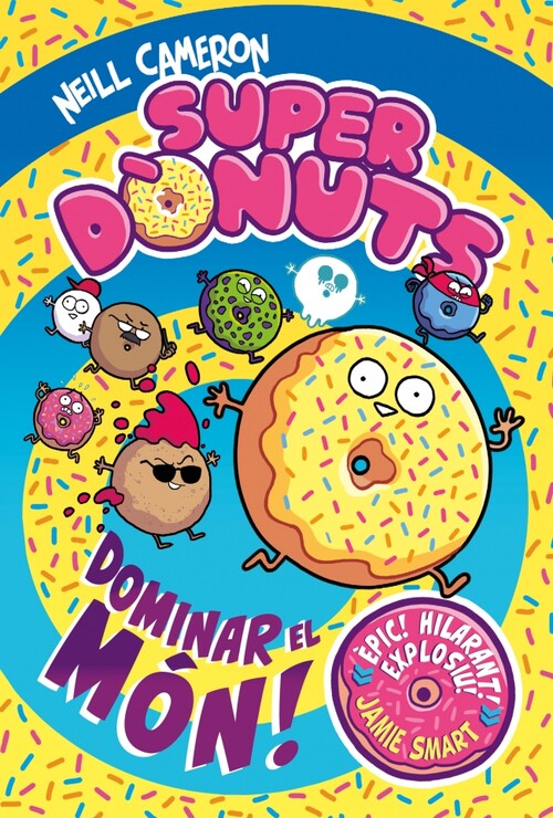 SUPER DONUTS. CONQUISTAR EL MUNDO!