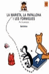 MARIETA, LA PAPALLONA I LES FORMIGUES,LA